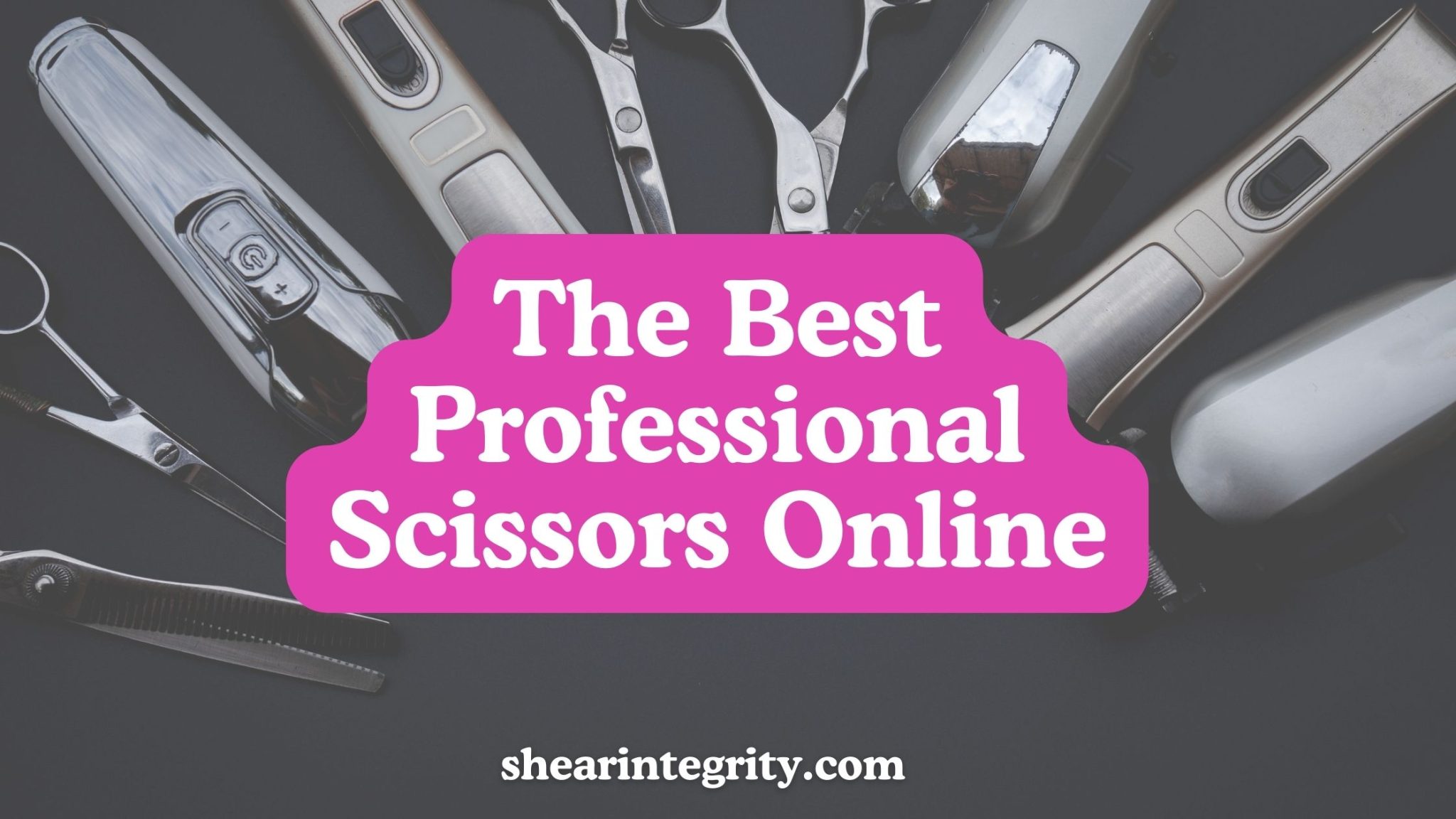 The Best Professional Scissors Online